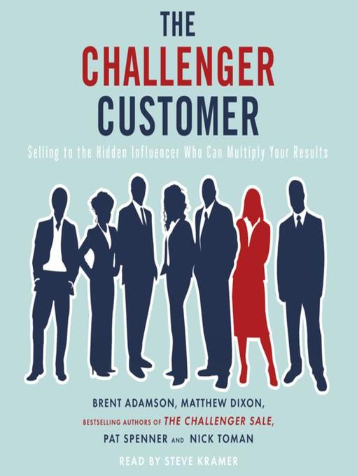 Title details for The Challenger Customer by Matthew Dixon - Available